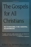 The Gospels for All Christians: Rethinking the Gospel Audiences (New Testament Studies)