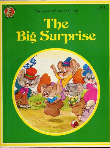 THE BIG SURPRISE The Sweet and Sweet Gang (1985 HONEY BEAR BOOKS Softcover 9 x 11 inches, 8 pages)