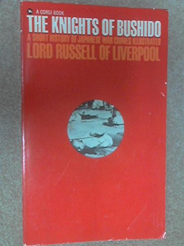 The Knights of Bushido: A Short History of Japanese War Crimes