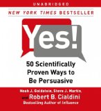 Yes! (An Unabridged Production)[5-CD Set]; 50 Scientifically Proven Ways to Be Persuasive