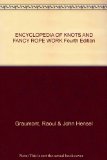 ENCYCLOPEDIA OF KNOTS AND FANCY ROPE WORK Fourth Edition