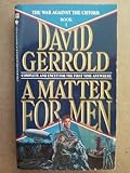 The War against the Chtorr; Book 1. A Matter for Men; Book 2. A Day for Damnation; 3. A Rage for Revenge