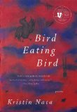 Bird Eating Bird (National Poetry Series)
