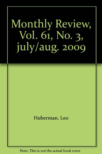 Monthly Review, Vol. 61, No. 3, july/aug. 2009