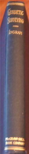 Geodetic Surveying And The Adjustment Of Observations. Method Of Least Squares. By Edward L. Ingram. 1911 Edition