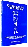 Dinosaur Training, Lost Secrets of Strength and Development (First Edition, 1996)