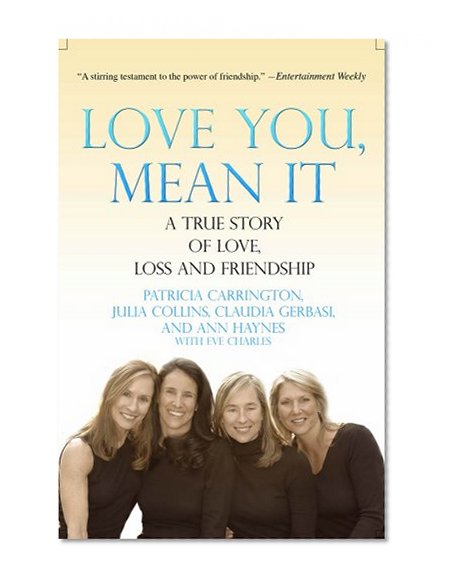 Love You, Mean It: A True Story of Love, Loss, and Friendship