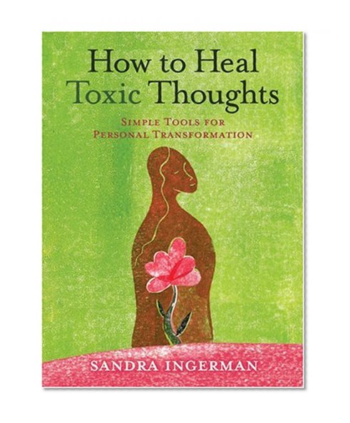 How to Heal Toxic Thoughts: Simple Tools for Personal Transformation