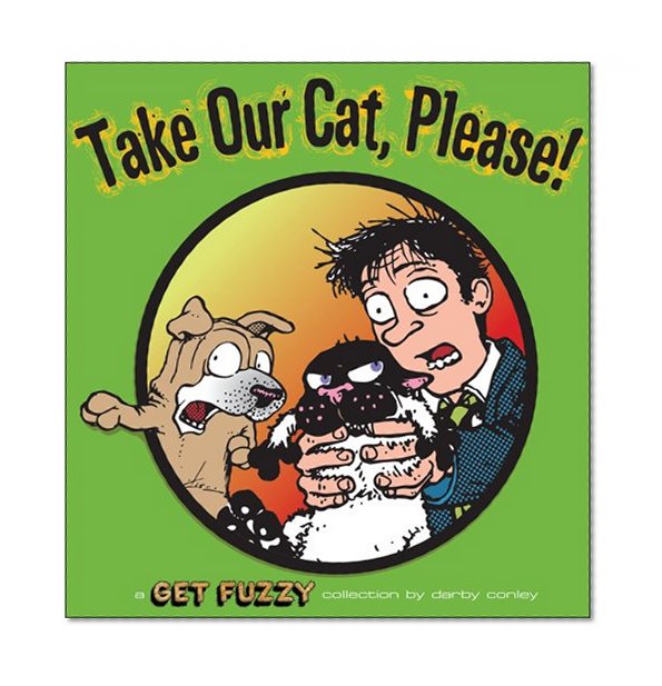 Take Our Cat, Please: A Get Fuzzy Collection