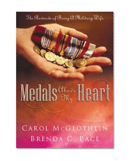 Medals Above My Heart: The Rewards Of Being A Military Wife