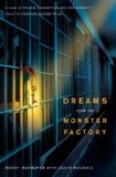 Dreams from the Monster Factory: A Tale of Prison, Redemption, and One Woman's Fight to Restore Justice to All