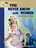 You Never Know With Women (Vintage Collection)