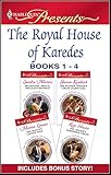 The Royal House of Karedes books 1-4: The Prince's Mistress\Billionaire Prince, Pregnant Mistress\The Playboy Sheikh's Virgin Stable-Girl\The Prince's Captive Wife\The Sheikh's Forbidden Virgin