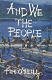 And We, The People: Ten Years With the Primitive Tribes of New Guinea