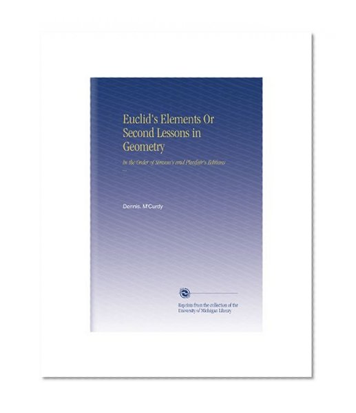 Euclid's Elements Or Second Lessons in Geometry