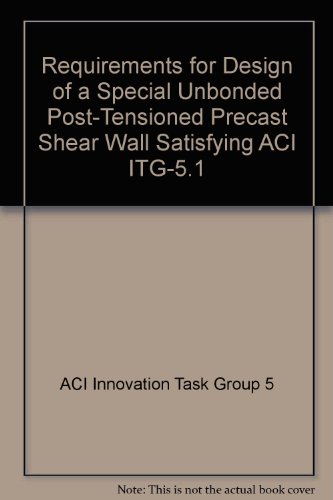 Requirements for Design of a Special Unbonded Post-Tensioned Precast Shear Wall Satisfying ACI ITG-5.1