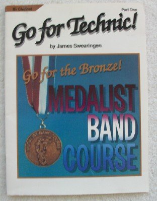 Go for Technic! Part 1 for Bb Clarinet (the Bronze! Medalist Band Course)