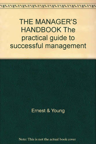THE MANAGERS HANDBOOK The practical guide to successful management