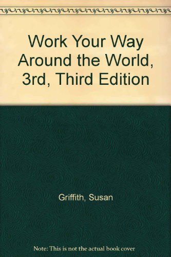 Work Your Way Around the World, 3rd, Third Edition