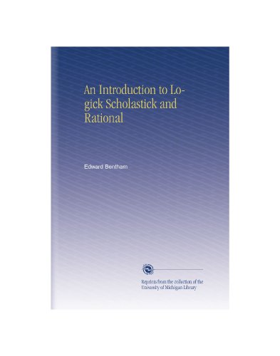An Introduction to Logick Scholastick and Rational
