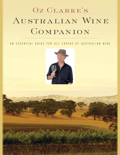 Oz Clarke's Australian Wine Companion (Oz Clarke's Wine Companions)
