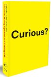 Curious?: Discover the Missing Ingredient to a Fulfilling Life