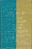 Islamic Law of Nations, The: Shaybani's Siyar