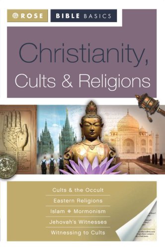 Rose Bible Basics: Christianity, Cults & Religions