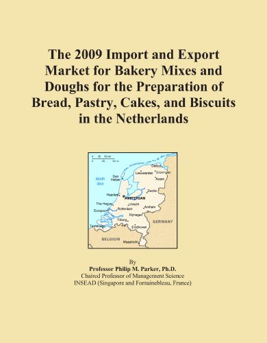 The 2009 Import and Export Market for Bakery Mixes and Doughs for the Preparation of Bread, Pastry, Cakes, and Biscuits in the Netherlands