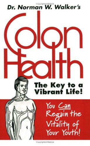 Colon Health Key to Vibrant Life: The Key to a Vibrant Life