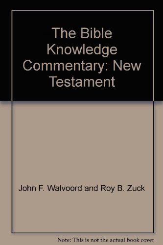 The Bible Knowledge Commentary: New Testament