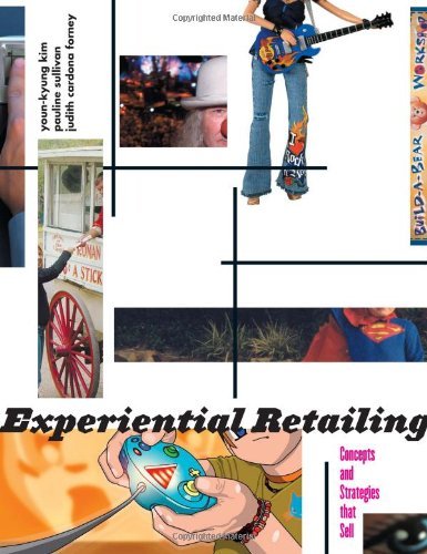 Experiential Retailing: Concepts and Strategies That Sell: 1st (First) Edition