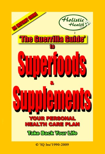 THE GUERRILLA GUIDE TO SUPERFOODS AND SUPPLEMENTS