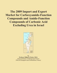 The 2009 Import and Export Market for Carboxyamide-Function Compounds and Amide-Function Compounds of Carbonic Acid Excluding Urea in Israel