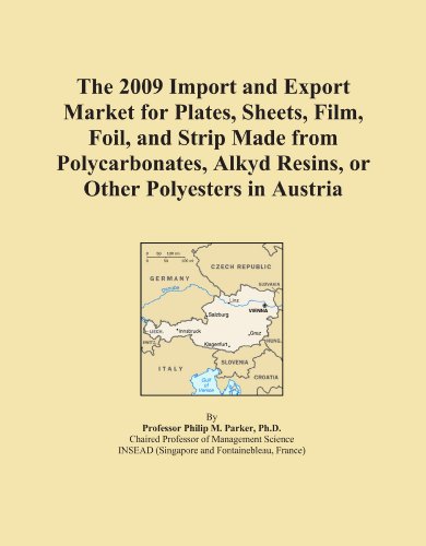 The 2009 Import and Export Market for Plates, Sheets, Film, Foil, and Strip Made from Polycarbonates, Alkyd Resins, or Other Polyesters in Austria