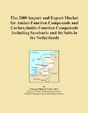 The 2009 Import and Export Market for Amine-Function Compounds and Carboxyimide-Function Compounds Including Saccharin and Its Salts in the Netherlands