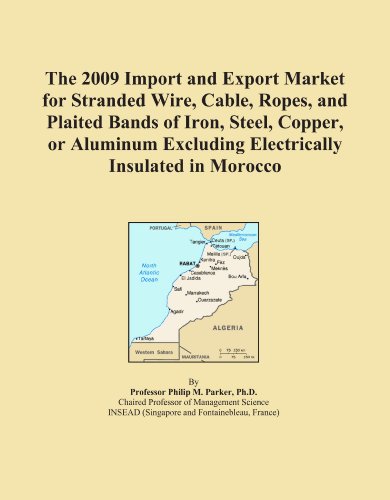 The 2009 Import and Export Market for Stranded Wire, Cable, Ropes, and Plaited Bands of Iron, Steel, Copper, or Aluminum Excluding Electrically Insulated in Morocco