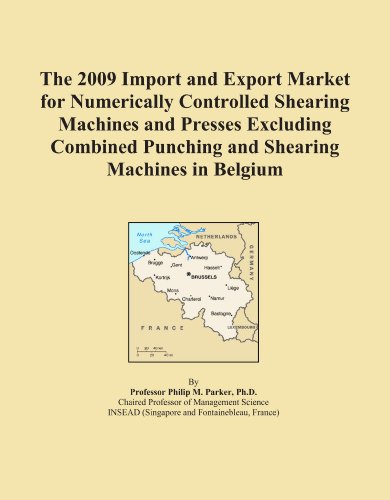 The 2009 Import and Export Market for Numerically Controlled Shearing Machines and Presses Excluding Combined Punching and Shearing Machines in Belgium