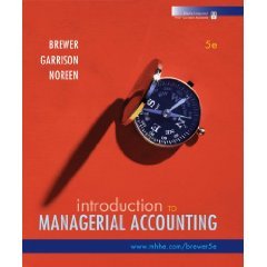 Introduction to Managerial Accounting Peter Brewer, Ray Garrison Eric Noreen BRAND NEW 5th / fifth edition