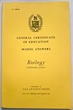 GENERAL CERTIFICATE OF EDUCATION: BIOLOGY O-LEVEL: MODEL ANSWERS
