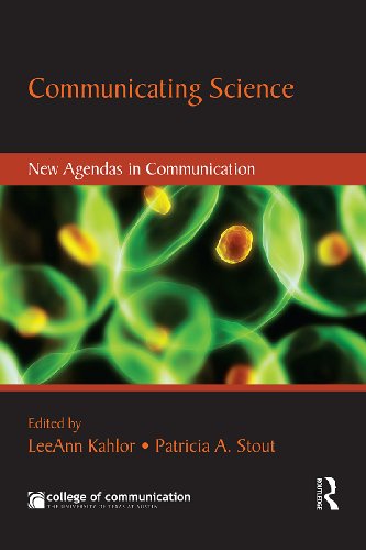 Understanding and Communicating Science: New Agendas in Communication (New Agendas in Communication Series)