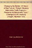 Changing for Better / A Vision of the Future / Robert Stuberg Interviews Faith Popcorn / Personal Achievement Tiips / Champions of Creativity (Insight, Number 188)