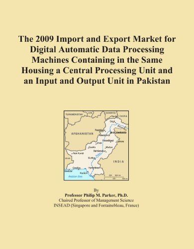 The 2009 Import and Export Market for Digital Automatic Data Processing Machines Containing in the Same Housing a Central Processing Unit and an Input and Output Unit in Pakistan