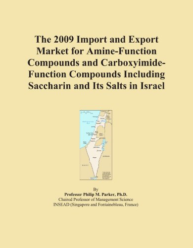 The 2009 Import and Export Market for Amine-Function Compounds and Carboxyimide-Function Compounds Including Saccharin and Its Salts in Israel