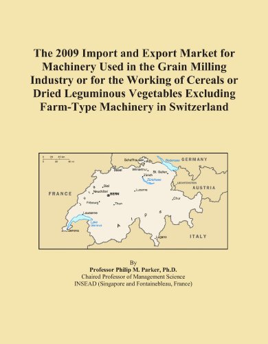 The 2009 Import and Export Market for Machinery Used in the Grain Milling Industry or for the Working of Cereals or Dried Leguminous Vegetables Excluding Farm-Type Machinery in Switzerland