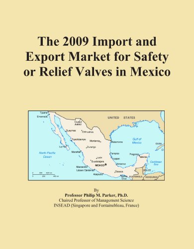 The 2009 Import and Export Market for Safety or Relief Valves in Mexico