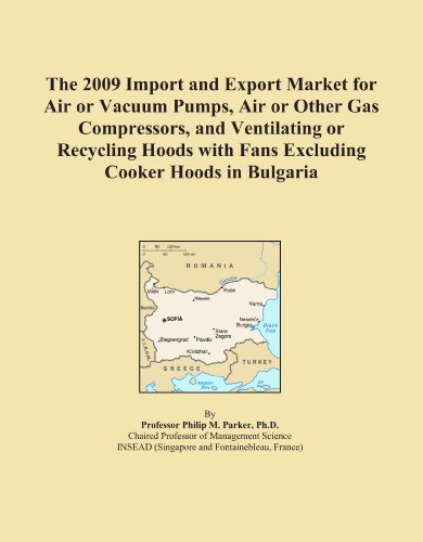 The 2009 Import and Export Market for Air or Vacuum Pumps, Air or Other Gas Compressors, and Ventilating or Recycling Hoods with Fans Excluding Cooker Hoods in Bulgaria