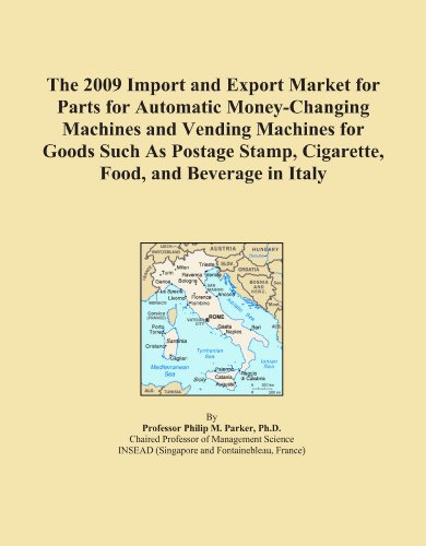 The 2009 Import and Export Market for Parts for Automatic Money-Changing Machines and Vending Machines for Goods Such As Postage Stamp, Cigarette, Food, and Beverage in Italy