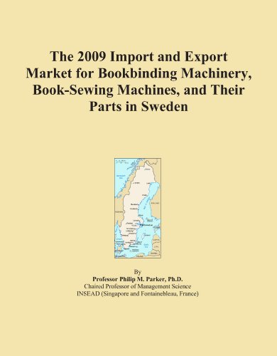 The 2009 Import and Export Market for Bookbinding Machinery, Book-Sewing Machines, and Their Parts in Sweden