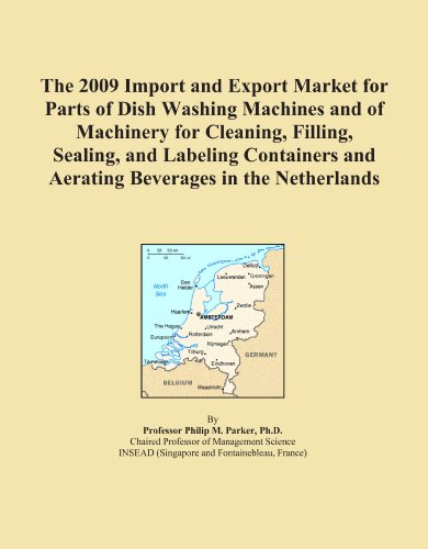 The 2009 Import and Export Market for Parts of Dish Washing Machines and of Machinery for Cleaning, Filling, Sealing, and Labeling Containers and Aerating Beverages in the Netherlands